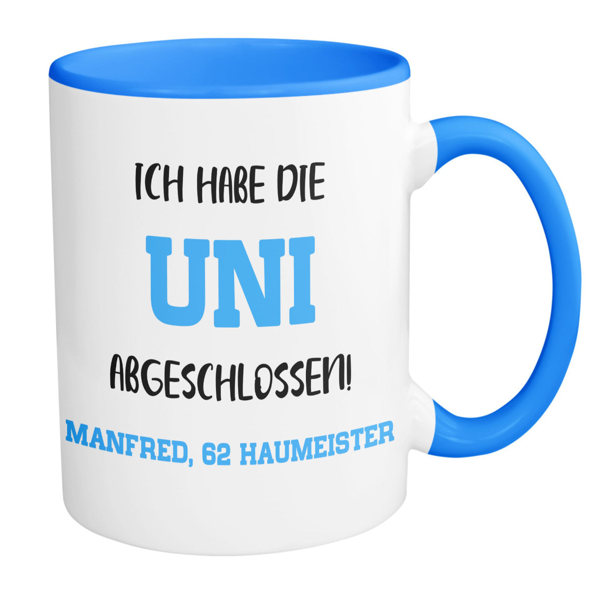 Tasse mit Namen - Ich habe die Uni abgeschlossen Hausmeister