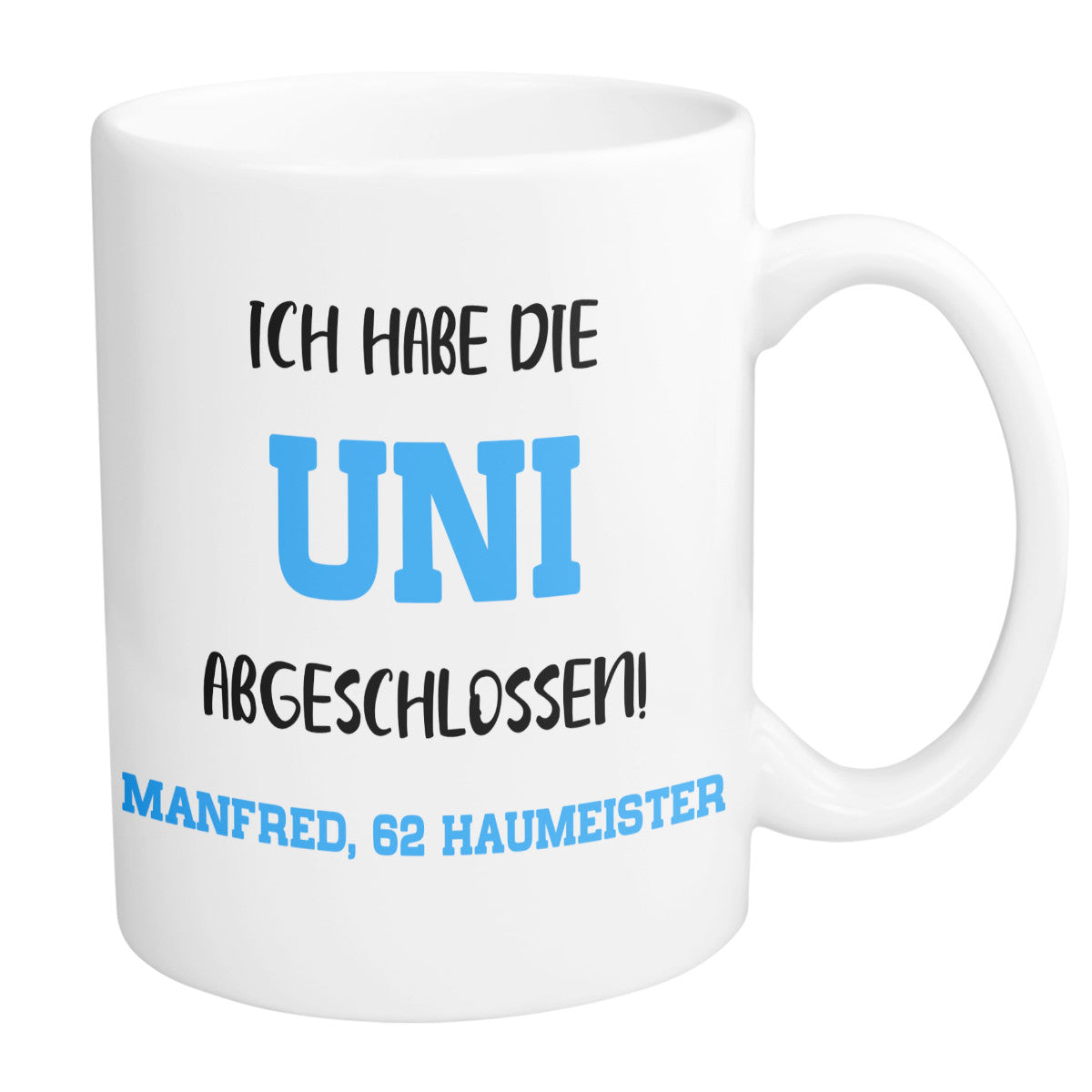 Tasse mit Namen - Ich habe die Uni abgeschlossen Hausmeister