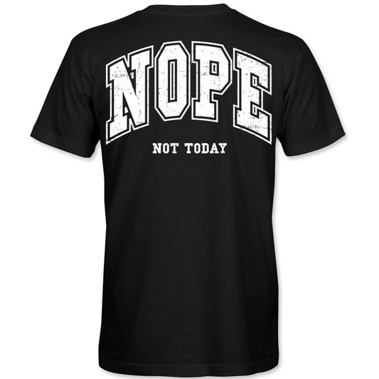 Nope Not Today Shirt